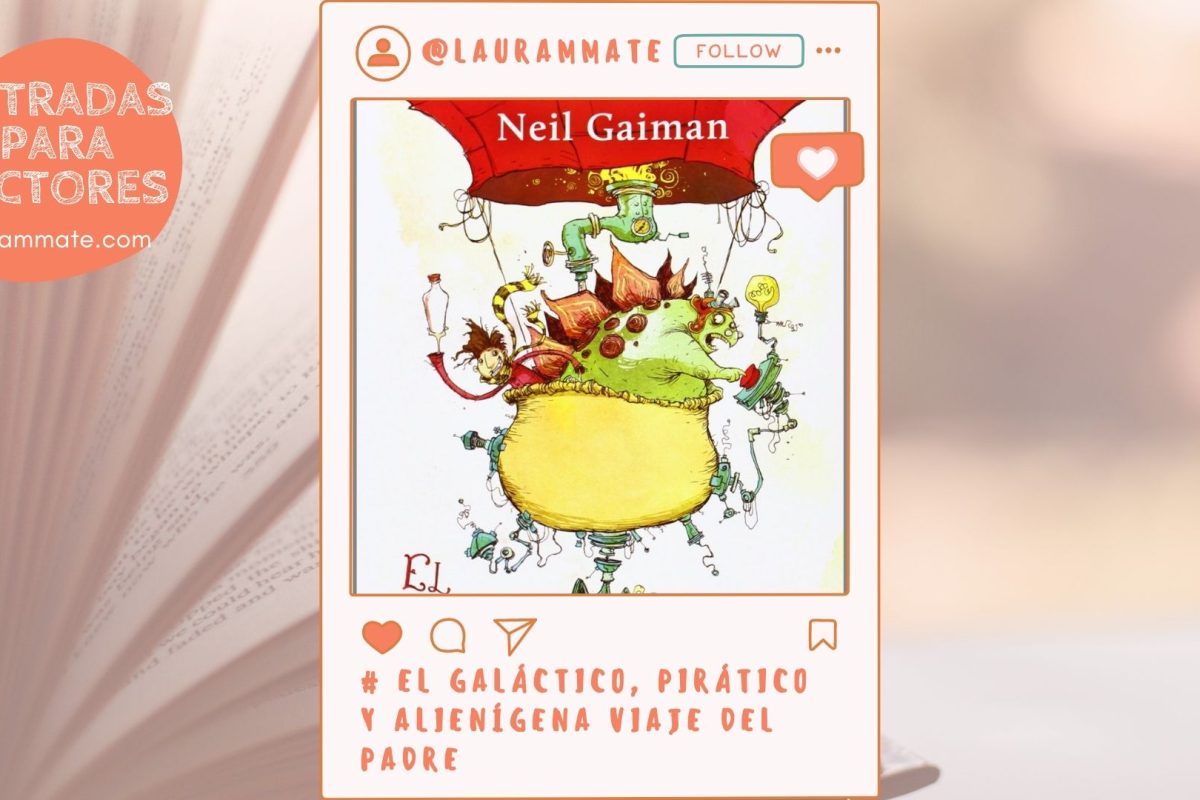 Reseña: El galáctico, pirático y alienígena viaje del padre, de Neil Gaiman