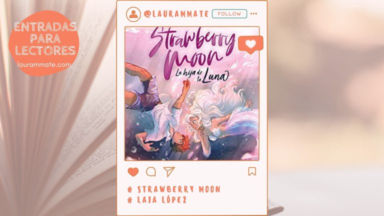 Reseña: Strawberry Moon. La hija de la luna, de Laia López