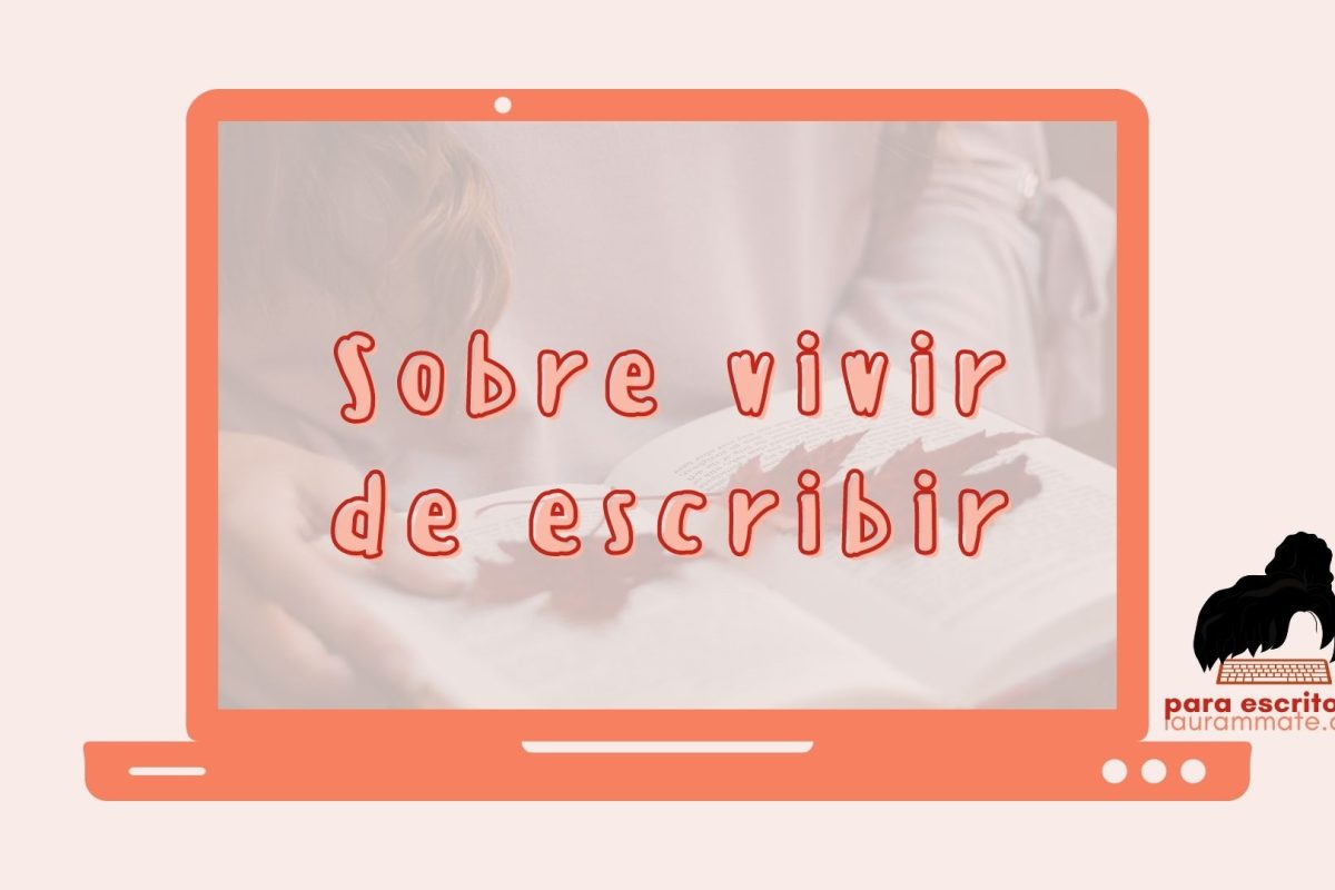 Sobre vivir de escribir