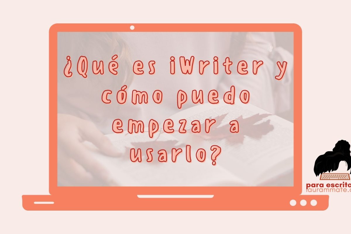 ¿Qué es iWriter y cómo puedo empezar a usarlo?