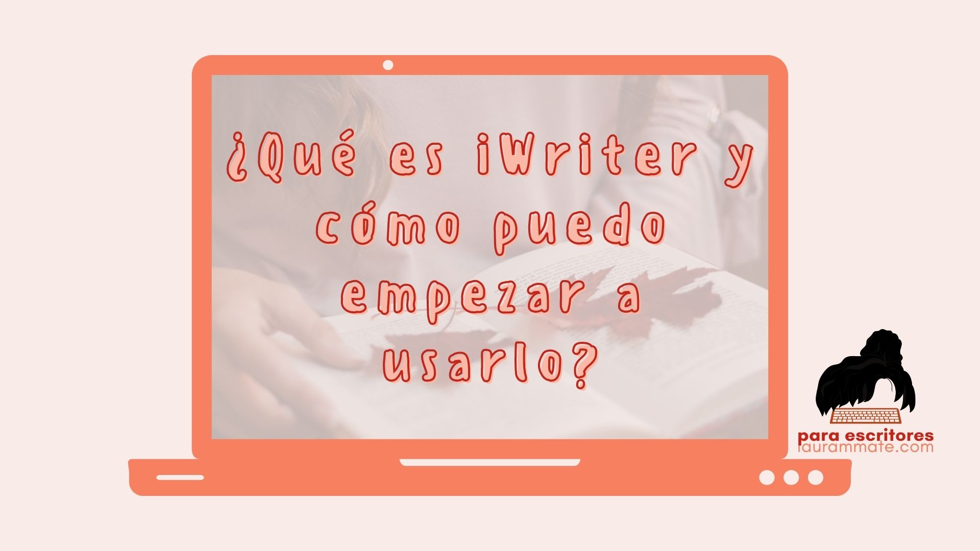 ¿Qué es iWriter y cómo puedo empezar a usarlo?